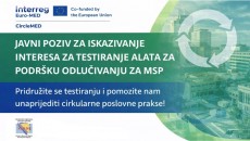 JAVNI POZIV ZA ISKAZIVANJE INTERESA ZA TESTIRANJE ALATA ZA PODR&Scaron;KU ODLUČIVANJU ZA MSP U OKVIRU CIRCLE MED PROJEKTA